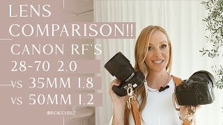 Canon RF Lens Comparisons 2870 20 vs 50mm 12 amp 35mm 18 [upl. by Standush]