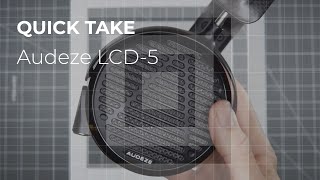 Quick Take Audeze LCD5 Review plus Susvara comparison [upl. by Garland]