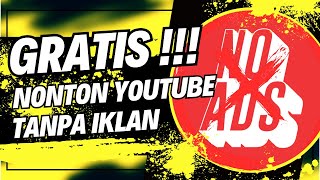 Cara Gratis Nonton YouTube Tanpa Iklan [upl. by Sadie995]