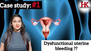 Case study 1 Dysfunctional uterine bleedingtablet ovral l [upl. by Yrok]