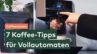 7 KaffeeTipps für Vollautomaten [upl. by Yer]