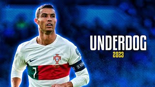 Cristiano Ronaldo ● Underdog  Magic Skills amp Goals  2023 ᴴᴰ [upl. by Terryn264]