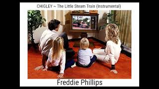 Chigley Tv  Freddie Phillips  The Little Steam Train Instrumental [upl. by Alinoel]