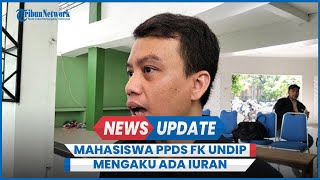 Mahasiswa PPDS FK Undip Semarang Akui Ada Iuran Paling Besar Rp 10 Juta Tiap Bulan [upl. by Aan32]