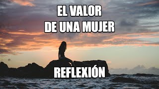 EL VALOR DE UNA MUJER  Reflexiones Diarias Cortas Positivas Motivacionales Mejor Persona Dios [upl. by Aiotal]