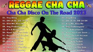 REGGAE CHA CHA 💘 CHA CHA DISCO ON THE ROAD 2023 💘 REGGAE DANCE 2023 HD15 [upl. by Eanrahc]