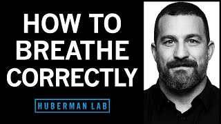 How to Breathe Correctly for Optimal Health Mood Learning amp Performance  Huberman Lab Podcast [upl. by Arekat]