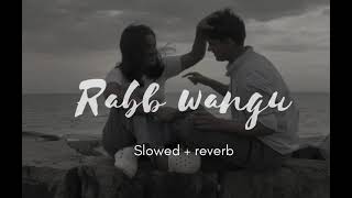 Rabb wangu  slowed  reverb  jassmanak  Use headphone ￼🎧🎶  lofi subscribe [upl. by Hanford164]