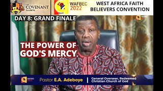 WAFBEC 2022 PASTOR EA ADEBOYE  THE POWER OF GODS MERCY [upl. by Ainehs]