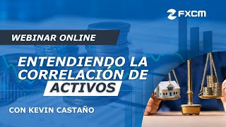 🔔 Entendiendo la correlación de activos  FXCM [upl. by Alliber493]