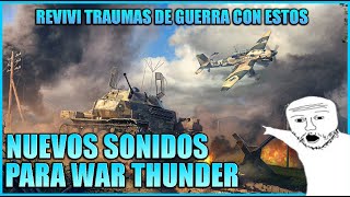 Reviví tus traumas con este MOD DE SONIDO REALISTA para WAR THUNDER [upl. by Cirre615]