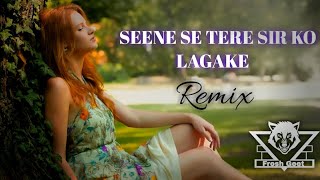 Seene Se Tere Sir Ko Lagake  Remix  Arijit Singh  Chill  Bollywood Romentic Songs  FreshGeet [upl. by Nerrak]