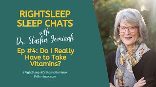 RightSleep Sleep Chat with Dr Stasha Gominak 4 Do I Really Have to Take Vitamins [upl. by Eednyl387]