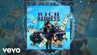 Fully Bad  Rich Badness Official Audio [upl. by Oribelle]