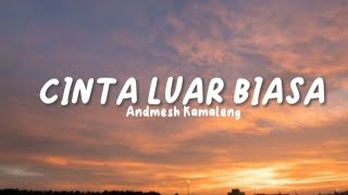 Cinta Luar Biasa  Andmesh Kamaleng  lyrics [upl. by Schrader675]