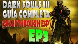 Dark Souls 3  GUÍA COMPLETA Ep3 Asentamiento de los No Muertos Walkthrough Español [upl. by Alyson]