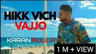 Hikk Vich Vajjo  Karan Aujla  Deep Jandu  Karan Aujla New Song 2024 Mix By officialzehrvibes [upl. by Isle]