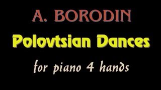 A P Borodin  Polovtsian Dances from the opera Prince Igor for piano 4 hands  sheet music [upl. by Attenrev964]