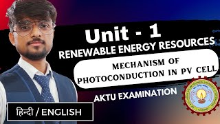 Mechanism Of Photoconduction In PV Cell  Renewable Energy Resources  Unit 1  AKTU Course [upl. by Rukna763]