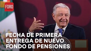 Fondo de Pensiones para el Bienestar ya tiene fecha de entrega a primer beneficiado  Las Noticias [upl. by Emmey]