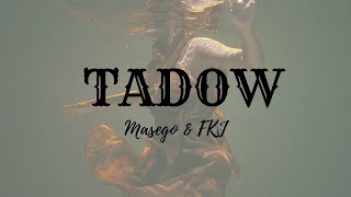 Masego FKJ  Tadow Lyrics [upl. by Dennard]