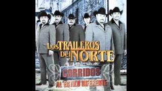 Los Traileros Del Norte El Corrido Del Zarape [upl. by Yhprum]