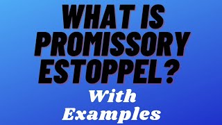 PROMISSORY ESTOPPEL  EXPLANATION WITH EXAMPLES [upl. by Ungley265]