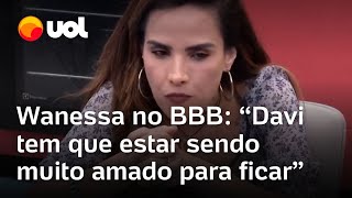 BBB 24 Wanessa diz que Davi fez muita merda e que vai ficar passada se ele não for eliminado [upl. by Ahseek960]