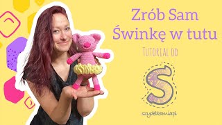 Zrób Sam maskotkę na szydełku ☆ Świnka w tutu ☆ tutorial krok po kroku [upl. by Yelsnit]