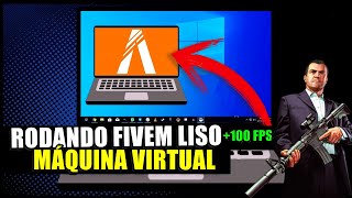 MÃQUINA VIRTUAL DE GRAÃ‡A EM JULHO 2024  RODANDO TUDO  FIVEM COM MAIS DE 100 FPS  SEM BANIMENTO [upl. by Mackoff]