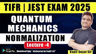 Quantum mechanics 4  Normalization  Tifr entrance 2025  Jest Physics 2025  ninjaprep [upl. by Peder]