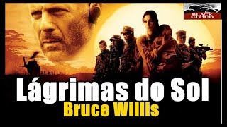 LÀGRIMAS DO SOL 2003  Curiosidades do filme estrelado por Bruce Willis Tears of the Sun [upl. by Matty211]