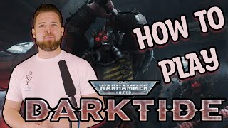 How to Play Warhammer 40k DARKTIDE [upl. by Roee]