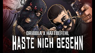 DRiBBLA x HAFTBEFEHL  HASTE NiCH GESEHN Prod by iCEBERG 4K [upl. by Blankenship]