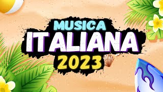 Canzoni Estate Italiana 2023 🏄 Mix Nuove Canzoni 2023🏄musica Italiana [upl. by Rodie]