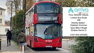 FULL ROUTE VISUAL  London Bus Route 249  Anerley Station  Clapham Common  LC67 AKU  HV405 [upl. by Imyaj]