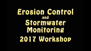 Erosion Control and Stormwater Control Workshop 2017 [upl. by Annoda]