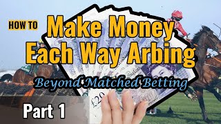 Each Way Arbing Part 1 How to Identify an Each Way Value Race  Beyond Matched Betting [upl. by Urbana]