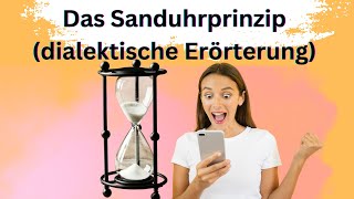 Dialektische Erörterung das Sanduhrprinzip [upl. by Elledoj]