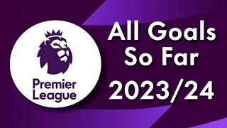 45 Minutes PL Goals So Far 202324 [upl. by Annayk]