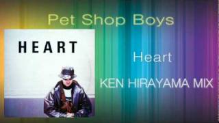 Pet Shop Boys  Heart KEN HIRAYAMA MIX [upl. by Notkcorb516]