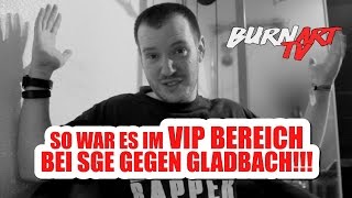 SO WAR ES IM VIP BEREICH BEI EINTRACHT FRANKFURT GEGEN GLADBACH  BURNART TV 454 [upl. by Danie]