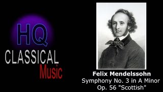 MENDELSSOHN  FULL Symphony No3 in A Minor Op56 quotScottishquot  HQ Classical Music Complete HD [upl. by Mlawsky]