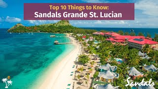 Sandals Grande St Lucian 2024 Top 10 Things to Know [upl. by Ahsienroc]