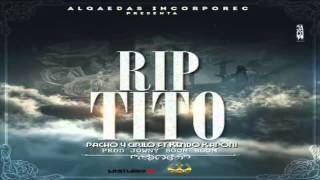 RIP Tito  Pacho Y Cirilo Ft Kendo Kaponi  Alqaedas Incorporated Reggaeton 2013 HD [upl. by Nan]