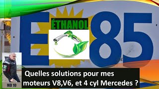 E85 Quelles solutions pour mes moteurs V8 V6 et 4 cyl Mercedes [upl. by Nawaj]