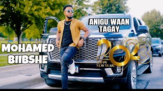 MOHAMED BIIBSHE  ANIGU WAAN TAGAY  OFFICIAL MUSIC VIDEO 2023 [upl. by Atiuqnahs]