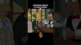 PREVISAO DOS SIMPSONS SOBRE O P DIDDY [upl. by Lyrred]