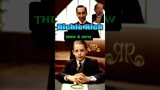 Richie Rich 😂How They Changed viralvideo castthenandnow [upl. by Hurd768]