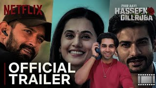 Phir Aayi Hasseen Dillruba Official Trailer REACTION Taapsee Pannu Vikrant Massey Sunny Kaushal [upl. by Lipscomb]